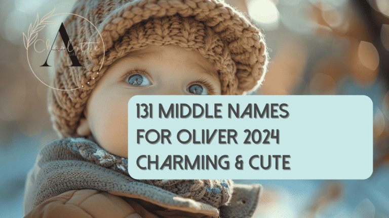 121 Best Middle Names for Oliver 2024: Charming & Cute