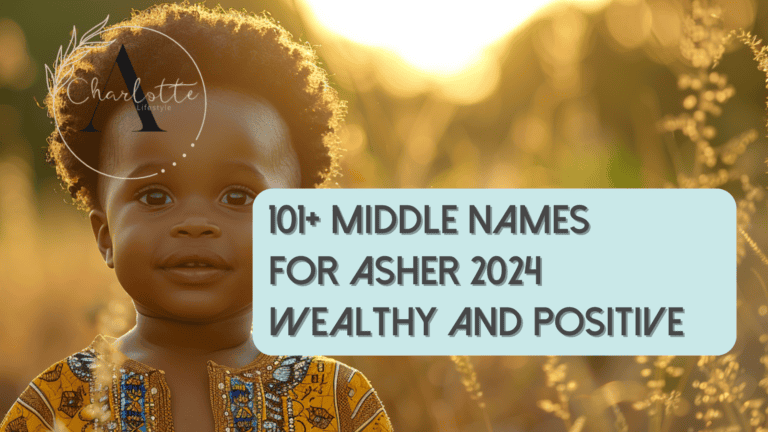 101+ Best Middle Names for Asher 2024: Wealthy and Positive