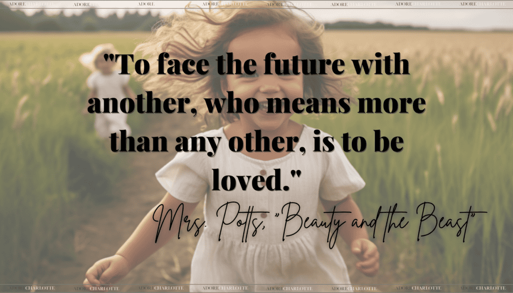 quote by Mrs. Potts, Beauty and the Beast test over an image of a girl running in the field